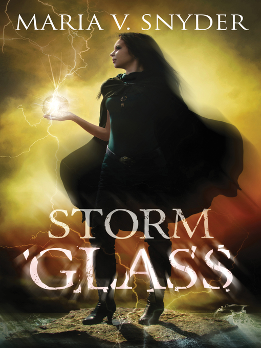 Title details for Storm Glass by Maria V. Snyder - Available